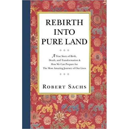 "Rebirth into Pure Land" - Robert Sachs
