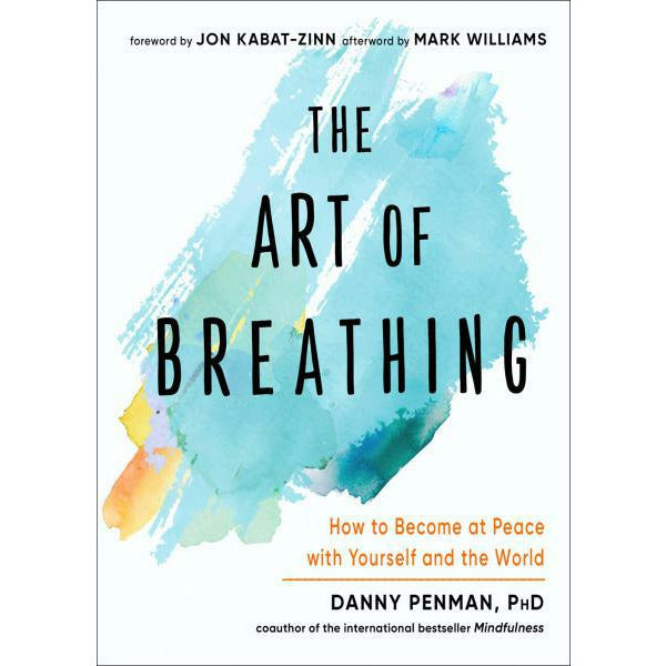 ART OF BREATHING: How To Become At Peace With Yourself & The World (new edition) by  Penman, Danny