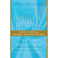 DR. JUDITH ORLOFF'S GUIDE TO INTUITIVE HEALING: 5 Steps To Physical, Emotional...Wellness by  Orloff, Judith