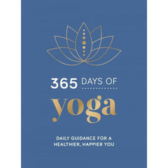 365 DAYS OF YOGA: Daily Guidance For A Healthier, Happier You (H) by  Summersdale