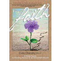 Fear To Faith A Daily Guide to Finding Solace in an Uncertain World Dale Olansky