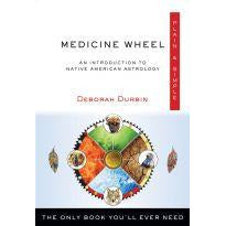 Medicine Wheel Plain & Simple The Only Book You'll Ever Need: An Introduction to Native American Astrology Deborah Durbin
