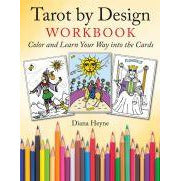 Tarot by Design Workbook Color and Learn Your Way into the Cards Diana Heyne