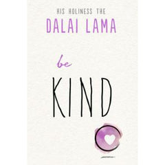 BE KIND by H.H. The Dalai Lama