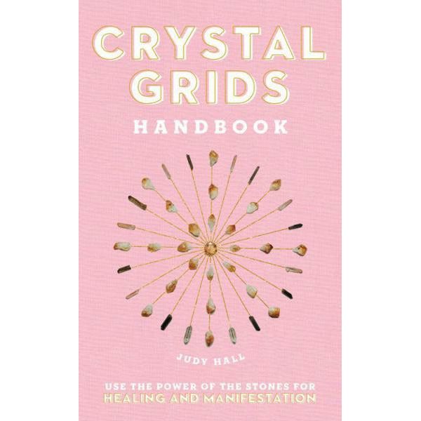 CRYSTAL GRIDS HANDBOOK: Use The Power Of The Stones For Healing & Manifestation (H) by  Hall, Judy