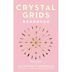 CRYSTAL GRIDS HANDBOOK: Use The Power Of The Stones For Healing & Manifestation (H) by  Hall, Judy