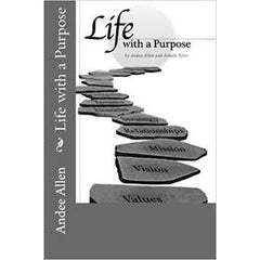 "Life with a Purpose" By Andee Allen