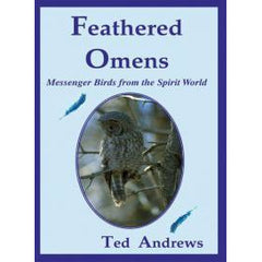 Feathered Omens Messenger Birds From The Spirit World (40-card deck & guidebook) by Ted Andrews