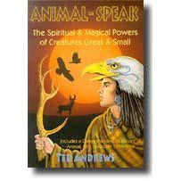 ANIMAL-SPEAK: The Spiritual & Magical Powers Of Creatures Great & Small: by Ted Andrews