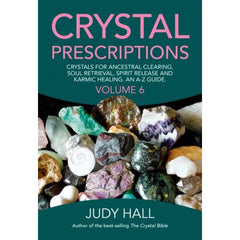 CRYSTAL PRESCRIPTIONS: The A-Z Guide To Over 1,200 Symptoms & Their Healing Crystals by Judy Hall
