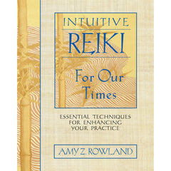 "Intuitive Reiki For Our Times" - Amy Z. Rowland