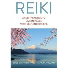 REIKI: A Self-Practice To Live In Peace With Self & Others by  Brenner, Elise   Spatz, Nancy